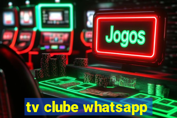 tv clube whatsapp