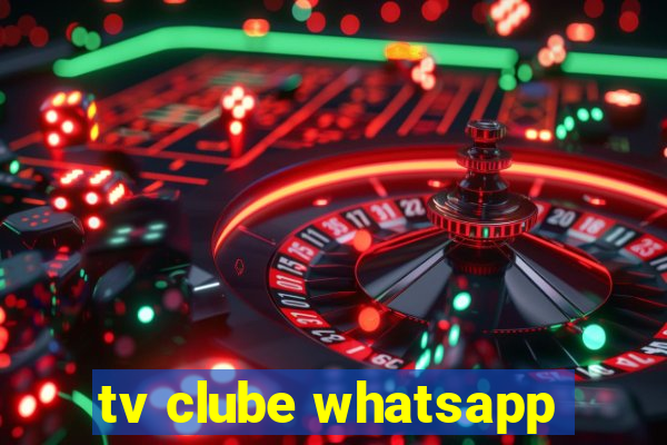 tv clube whatsapp