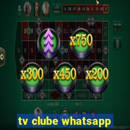 tv clube whatsapp