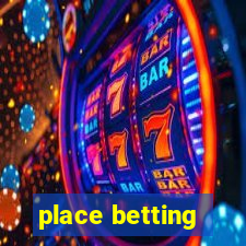 place betting