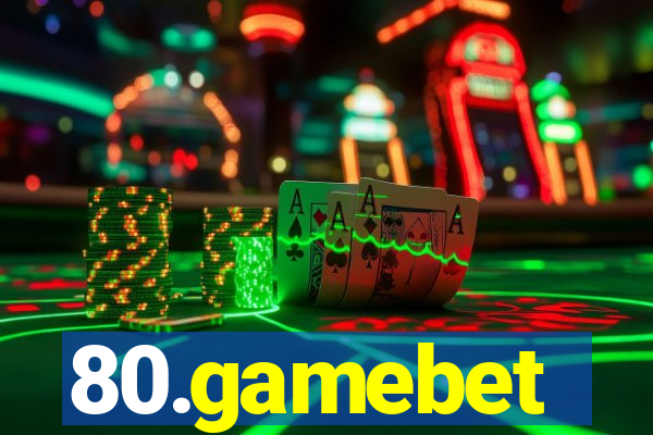 80.gamebet