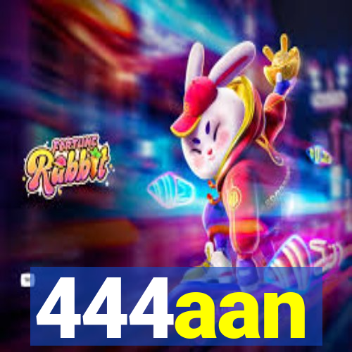 444aan