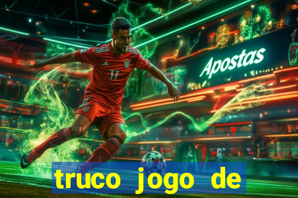 truco jogo de ganhar dinheiro