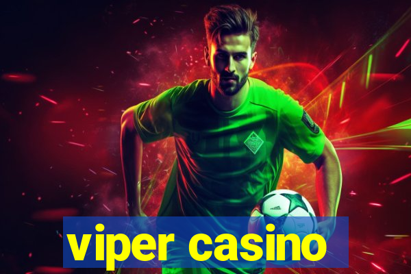 viper casino