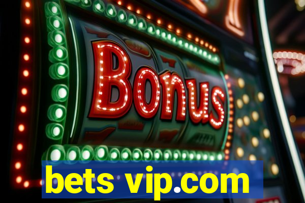 bets vip.com