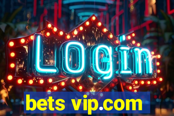 bets vip.com