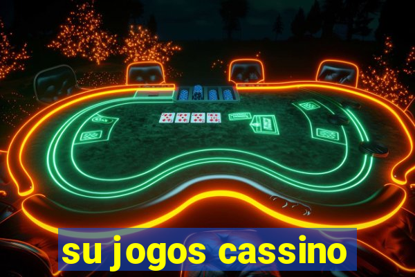 su jogos cassino