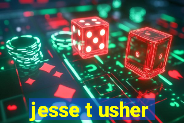 jesse t usher