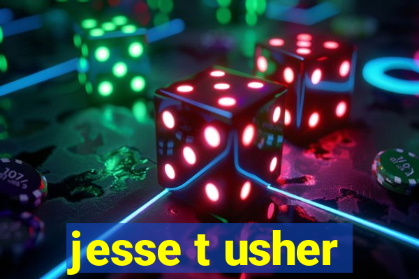 jesse t usher