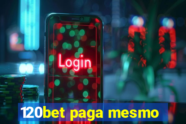 120bet paga mesmo