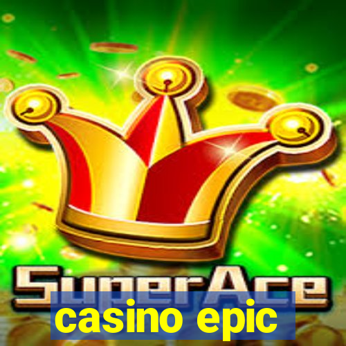 casino epic