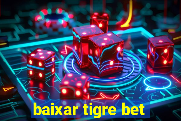 baixar tigre bet