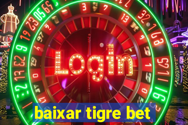 baixar tigre bet