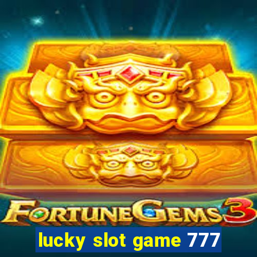 lucky slot game 777