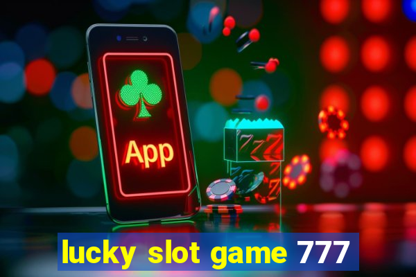 lucky slot game 777