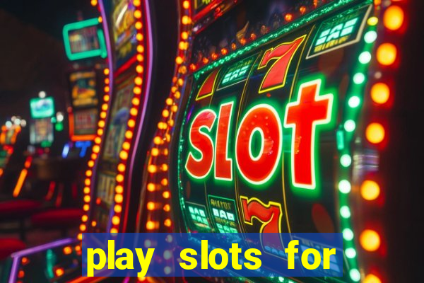 play slots for free no downloads