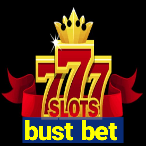 bust bet