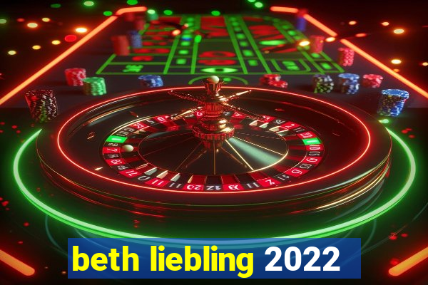 beth liebling 2022