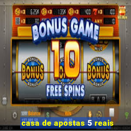 casa de apostas 5 reais