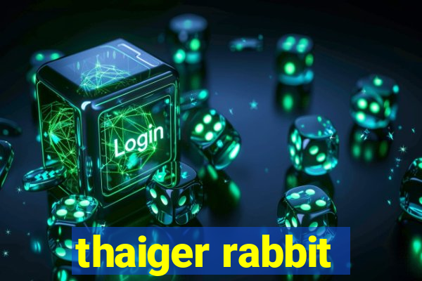 thaiger rabbit