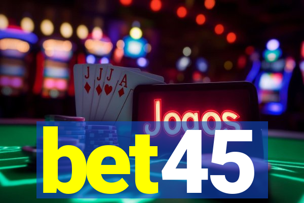 bet45