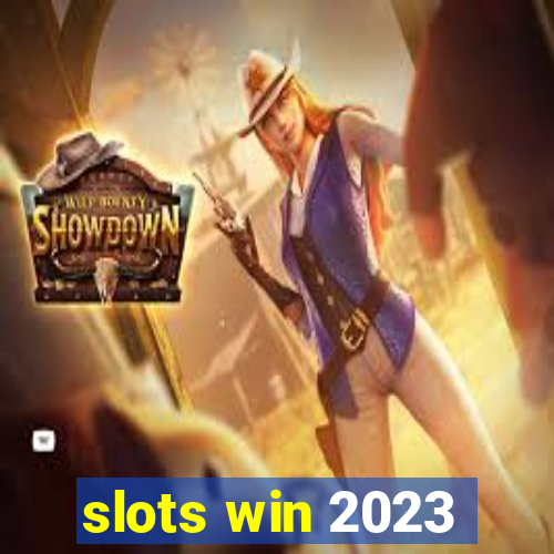 slots win 2023