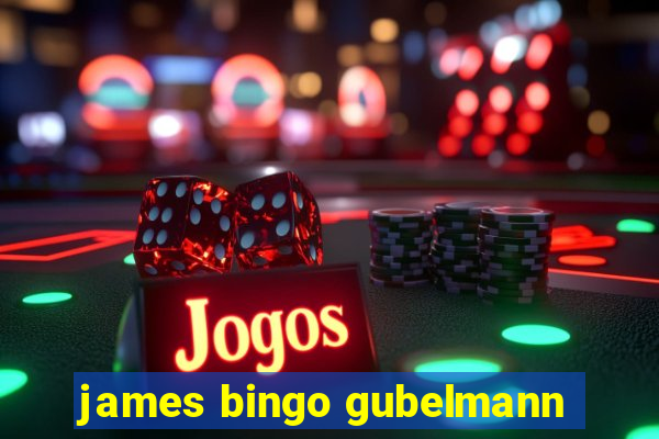 james bingo gubelmann