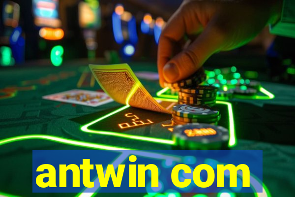 antwin com