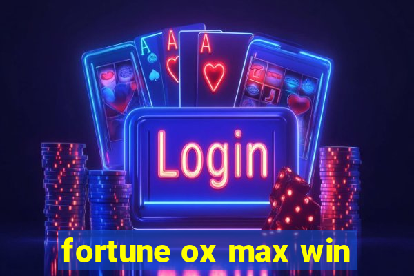 fortune ox max win