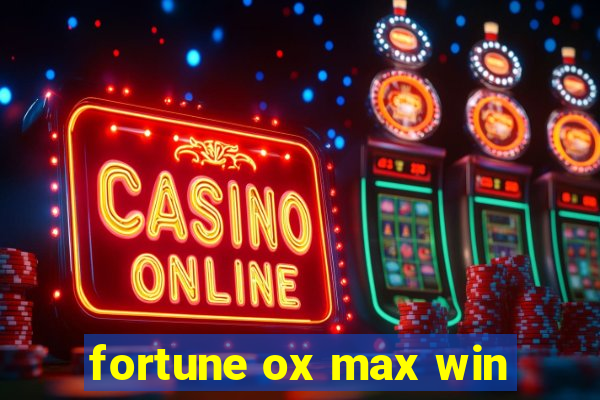 fortune ox max win