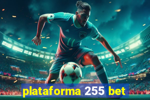 plataforma 255 bet