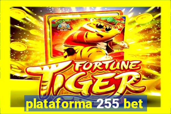 plataforma 255 bet