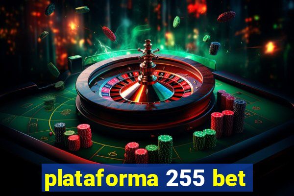 plataforma 255 bet