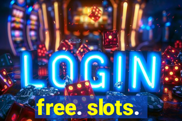 free. slots.