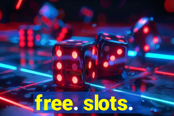 free. slots.