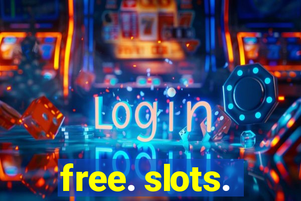 free. slots.