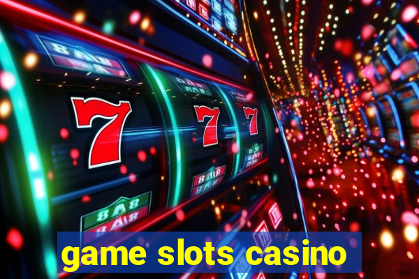 game slots casino