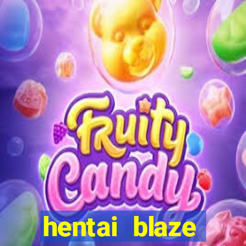 hentai blaze monster machine