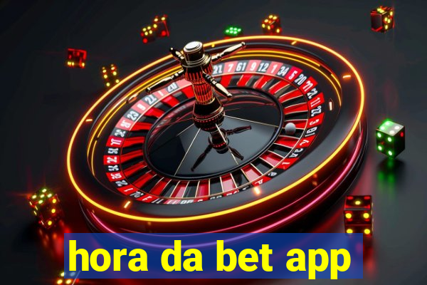 hora da bet app