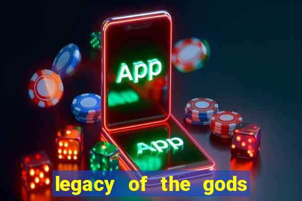 legacy of the gods megaways slot