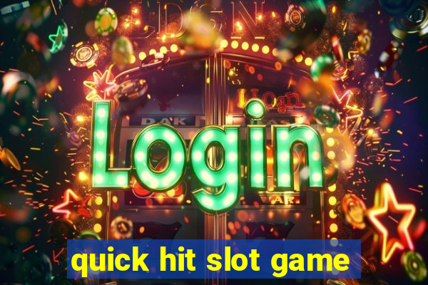 quick hit slot game