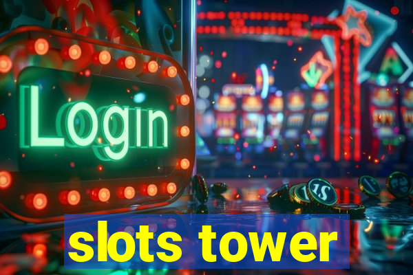 slots tower