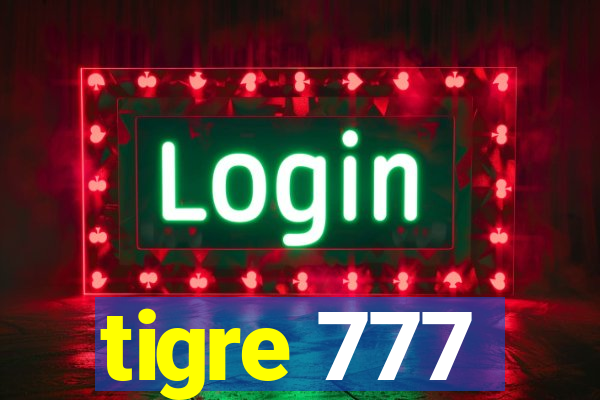 tigre 777