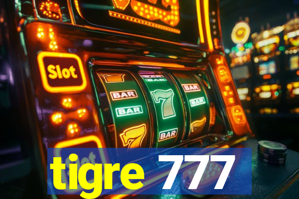 tigre 777