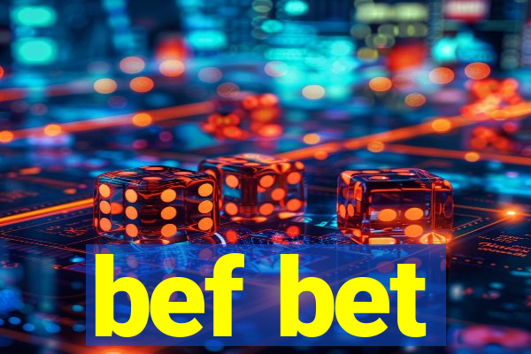 bef bet