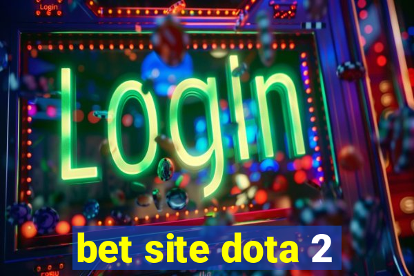 bet site dota 2