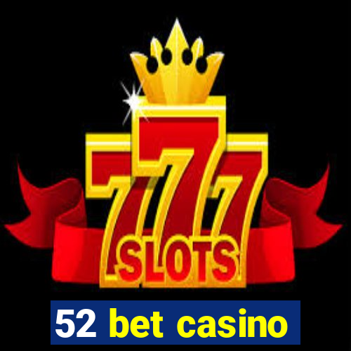 52 bet casino