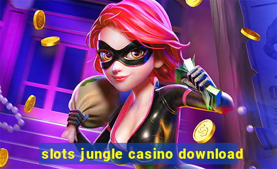 slots jungle casino download