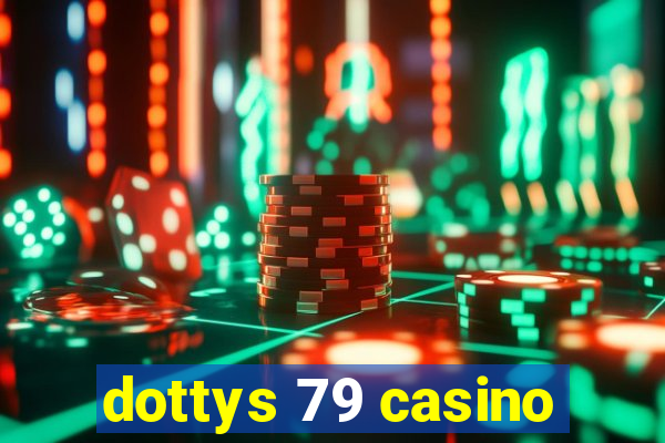 dottys 79 casino