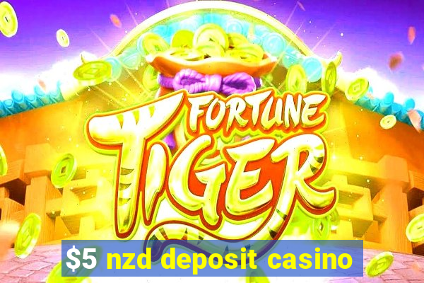 $5 nzd deposit casino